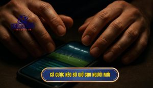 Cá cược kèo bù giờ cho người mới