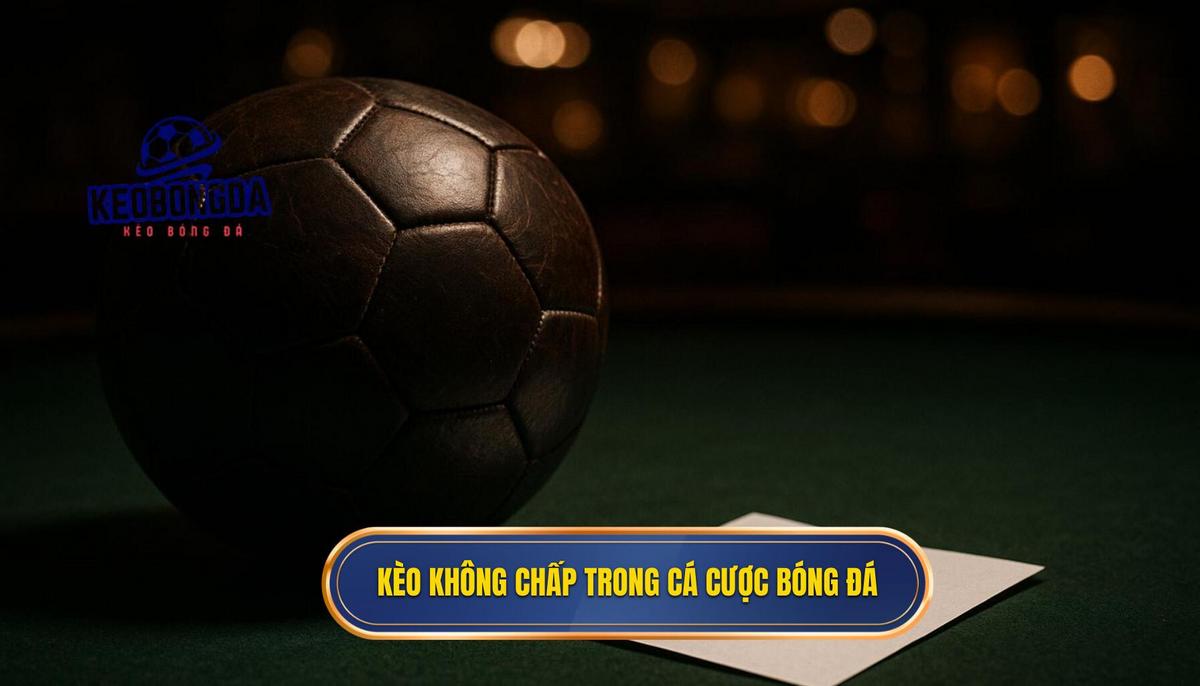 Bản chất cốt lõi của kèo không chấp trong cá cược bóng đá