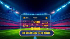 Kèo bóng đá Barca: Kinh nghiệm soi kèo và nhận định chuyên sâu