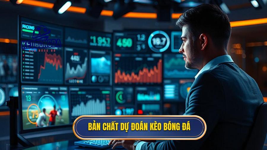 Bản chất dự đoán kèo bóng đá