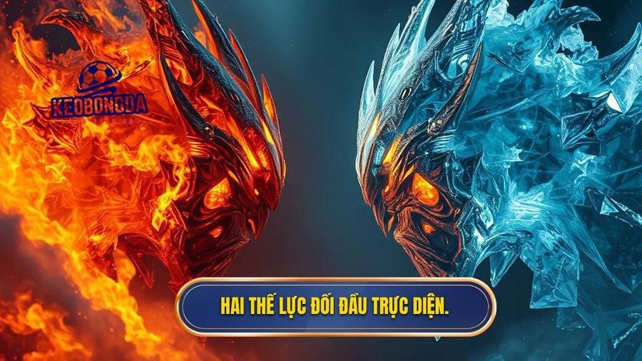 1. Hai thế lực đối đầu trực diện.
