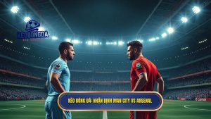 Nhận định Man City vs Arsenal: Đại chiến vương quyền Ngoại hạng Anh