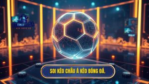Soi Kèo Châu Á Hôm Nay - Kinh Nghiệm Thắng Kèo Từ Chuyên Gia